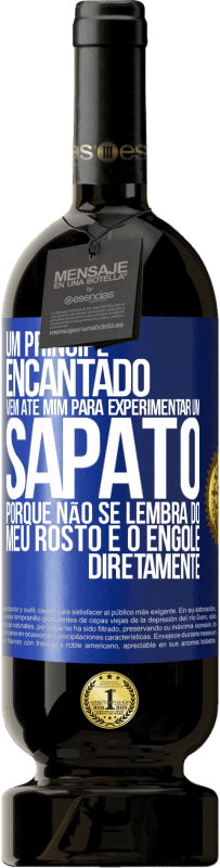 49,95 € Envio grátis | Vinho tinto Edição Premium MBS® Reserva Um príncipe encantado vem até mim para experimentar um sapato porque não se lembra do meu rosto e o engole diretamente Etiqueta Azul. Etiqueta personalizável Reserva 12 Meses Colheita 2014 Tempranillo