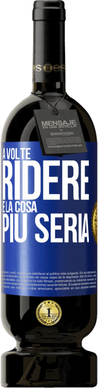 49,95 € Spedizione Gratuita | Vino rosso Edizione Premium MBS® Riserva A volte ridere è la cosa più seria Etichetta Blu. Etichetta personalizzabile Riserva 12 Mesi Raccogliere 2015 Tempranillo