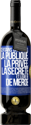 49,95 € Envoi gratuit | Vin rouge Édition Premium MBS® Réserve Certains ont 4 vies: la publique, la privée, la secrète et leur vie de merde Étiquette Bleue. Étiquette personnalisable Réserve 12 Mois Récolte 2014 Tempranillo