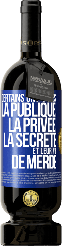 49,95 € Envoi gratuit | Vin rouge Édition Premium MBS® Réserve Certains ont 4 vies: la publique, la privée, la secrète et leur vie de merde Étiquette Bleue. Étiquette personnalisable Réserve 12 Mois Récolte 2015 Tempranillo