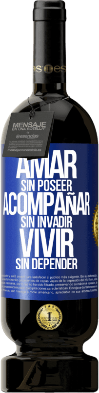 49,95 € Envío gratis | Vino Tinto Edición Premium MBS® Reserva Amar sin poseer, acompañar sin invadir, vivir sin depender Etiqueta Azul. Etiqueta personalizable Reserva 12 Meses Cosecha 2015 Tempranillo