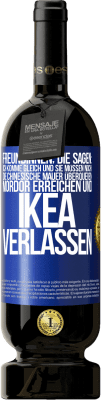 49,95 € Kostenloser Versand | Rotwein Premium Ausgabe MBS® Reserve Freundinnen, die sagen: Ich komme gleich. Und sie müssen noch: die Chinesische Mauer überqueren, Mordor erreichen und Ikea verla Blaue Markierung. Anpassbares Etikett Reserve 12 Monate Ernte 2014 Tempranillo