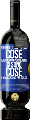 49,95 € Spedizione Gratuita | Vino rosso Edizione Premium MBS® Riserva Proprio come ci sono cose che accadono per qualcosa, ci sono cose che non accadono per qualcosa Etichetta Blu. Etichetta personalizzabile Riserva 12 Mesi Raccogliere 2016 Tempranillo
