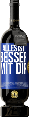 49,95 € Kostenloser Versand | Rotwein Premium Ausgabe MBS® Reserve Alles ist besser mit Dir Blaue Markierung. Anpassbares Etikett Reserve 12 Monate Ernte 2016 Tempranillo