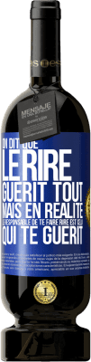 49,95 € Envoi gratuit | Vin rouge Édition Premium MBS® Réserve On dit que le rire guérit tout, mais en réalité, le responsable de te faire rire est celui qui te guérit Étiquette Bleue. Étiquette personnalisable Réserve 12 Mois Récolte 2014 Tempranillo