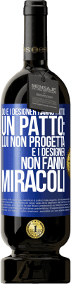 49,95 € Spedizione Gratuita | Vino rosso Edizione Premium MBS® Riserva Dio e i designer hanno fatto un patto: lui non progetta e i designer non fanno miracoli Etichetta Blu. Etichetta personalizzabile Riserva 12 Mesi Raccogliere 2015 Tempranillo