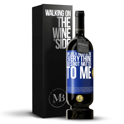 «I am like a table of one ... everything does not matter to me» Premium Edition MBS® Reserve
