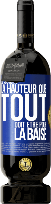 49,95 € Envoi gratuit | Vin rouge Édition Premium MBS® Réserve Je suis à la hauteur que tout doit être pour la baise Étiquette Bleue. Étiquette personnalisable Réserve 12 Mois Récolte 2014 Tempranillo