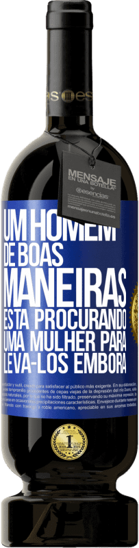 49,95 € Envio grátis | Vinho tinto Edição Premium MBS® Reserva Um homem de boas maneiras está procurando uma mulher para levá-los embora Etiqueta Azul. Etiqueta personalizável Reserva 12 Meses Colheita 2014 Tempranillo