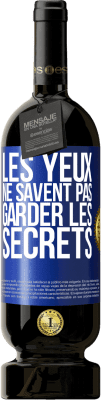 49,95 € Envoi gratuit | Vin rouge Édition Premium MBS® Réserve Les yeux ne savent pas garder les secrets Étiquette Bleue. Étiquette personnalisable Réserve 12 Mois Récolte 2014 Tempranillo