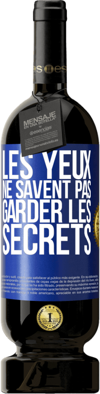 49,95 € Envoi gratuit | Vin rouge Édition Premium MBS® Réserve Les yeux ne savent pas garder les secrets Étiquette Bleue. Étiquette personnalisable Réserve 12 Mois Récolte 2014 Tempranillo