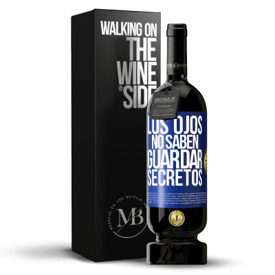 «Los ojos no saben guardar secretos» Edición Premium MBS® Reserva