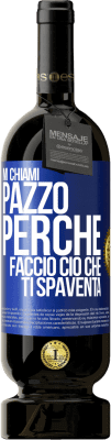 49,95 € Spedizione Gratuita | Vino rosso Edizione Premium MBS® Riserva Mi chiami pazzo perché faccio ciò che ti spaventa Etichetta Blu. Etichetta personalizzabile Riserva 12 Mesi Raccogliere 2016 Tempranillo