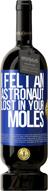 49,95 € 送料無料 | 赤ワイン プレミアム版 MBS® 予約する 宇宙飛行士があなたのほくろで迷子になったのを感じました 青いタグ. カスタマイズ可能なラベル 予約する 12 月 収穫 2014 Tempranillo