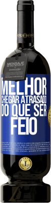 49,95 € Envio grátis | Vinho tinto Edição Premium MBS® Reserva Melhor chegar atrasado do que ser feio Etiqueta Azul. Etiqueta personalizável Reserva 12 Meses Colheita 2014 Tempranillo