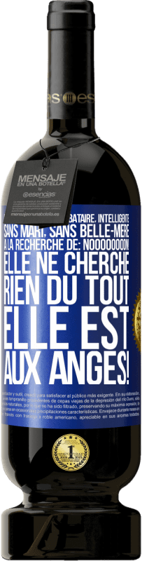 49,95 € Envoi gratuit | Vin rouge Édition Premium MBS® Réserve Femme mignonne, célibataire, intelligente, sans mari, sans belle-mère, à la recherche de: Noooooooon! Elle ne cherche rien du to Étiquette Bleue. Étiquette personnalisable Réserve 12 Mois Récolte 2015 Tempranillo