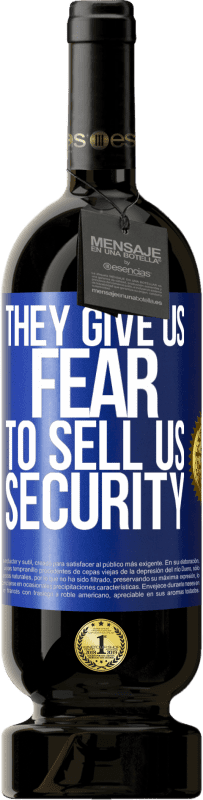 49,95 € 送料無料 | 赤ワイン プレミアム版 MBS® 予約する 彼らは私たちにセキュリティを売る恐れを与えます 青いタグ. カスタマイズ可能なラベル 予約する 12 月 収穫 2016 Tempranillo