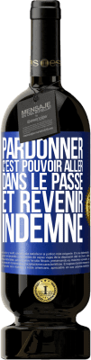 49,95 € Envoi gratuit | Vin rouge Édition Premium MBS® Réserve Pardonner, c'est pouvoir aller dans le passé et revenir indemne Étiquette Bleue. Étiquette personnalisable Réserve 12 Mois Récolte 2014 Tempranillo