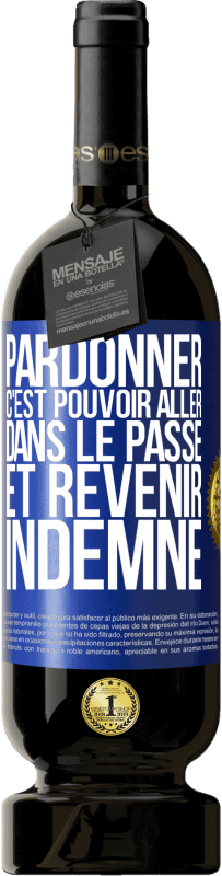 49,95 € Envoi gratuit | Vin rouge Édition Premium MBS® Réserve Pardonner, c'est pouvoir aller dans le passé et revenir indemne Étiquette Bleue. Étiquette personnalisable Réserve 12 Mois Récolte 2014 Tempranillo