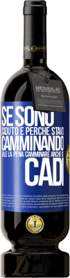 49,95 € Spedizione Gratuita | Vino rosso Edizione Premium MBS® Riserva Se sono caduto è perché stavo camminando. Vale la pena camminare anche se cadi Etichetta Blu. Etichetta personalizzabile Riserva 12 Mesi Raccogliere 2015 Tempranillo