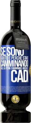49,95 € Spedizione Gratuita | Vino rosso Edizione Premium MBS® Riserva Se sono caduto è perché stavo camminando. Vale la pena camminare anche se cadi Etichetta Blu. Etichetta personalizzabile Riserva 12 Mesi Raccogliere 2016 Tempranillo