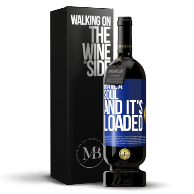 «I have a soul and it's loaded» Premium Edition MBS® Reserve