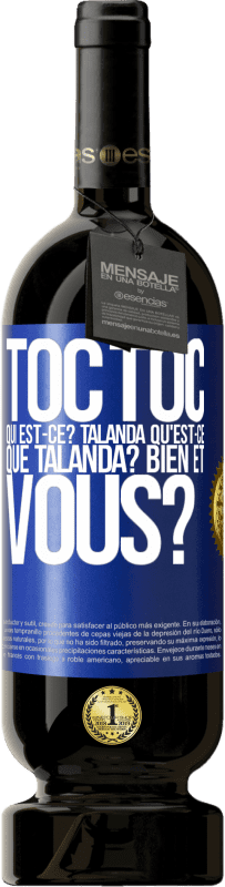 49,95 € Envoi gratuit | Vin rouge Édition Premium MBS® Réserve Toc Toc. Qui est-ce? Talanda Qu'est-ce que Talanda? Bien et vous? Étiquette Bleue. Étiquette personnalisable Réserve 12 Mois Récolte 2015 Tempranillo