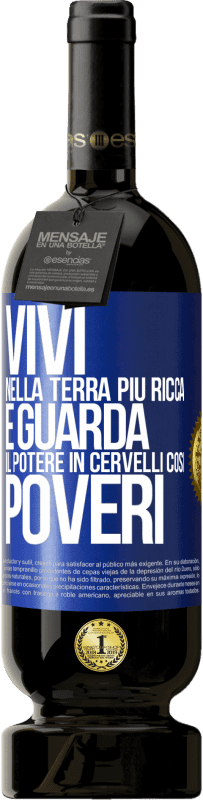 49,95 € Spedizione Gratuita | Vino rosso Edizione Premium MBS® Riserva Vivi nella terra più ricca e guarda il potere in cervelli così poveri Etichetta Blu. Etichetta personalizzabile Riserva 12 Mesi Raccogliere 2014 Tempranillo