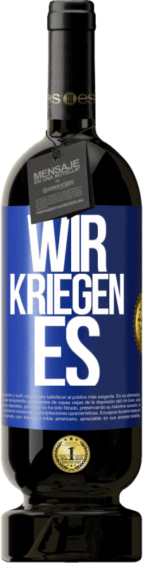 49,95 € Kostenloser Versand | Rotwein Premium Ausgabe MBS® Reserve Wir kriegen es Blaue Markierung. Anpassbares Etikett Reserve 12 Monate Ernte 2014 Tempranillo