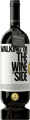 49,95 € Envio grátis | Vinho tinto Edição Premium MBS® Reserva Walking on the Wine Side® Etiqueta Branca. Etiqueta personalizável Reserva 12 Meses Colheita 2015 Tempranillo