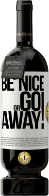 49,95 € 免费送货 | 红酒 高级版 MBS® 预订 Be nice or go away 白标. 可自定义的标签 预订 12 个月 收成 2014 Tempranillo