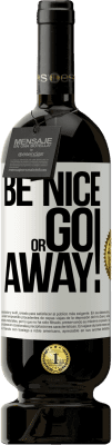 49,95 € 免费送货 | 红酒 高级版 MBS® 预订 Be nice or go away 白标. 可自定义的标签 预订 12 个月 收成 2016 Tempranillo