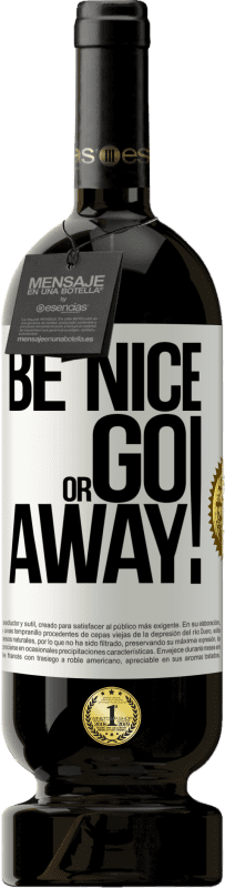 49,95 € 送料無料 | 赤ワイン プレミアム版 MBS® 予約する Be nice or go away ホワイトラベル. カスタマイズ可能なラベル 予約する 12 月 収穫 2015 Tempranillo