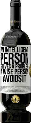 49,95 € 免费送货 | 红酒 高级版 MBS® 预订 聪明的人可以解决问题。明智的人避免这样做 白标. 可自定义的标签 预订 12 个月 收成 2016 Tempranillo