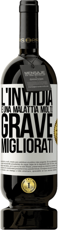 49,95 € Spedizione Gratuita | Vino rosso Edizione Premium MBS® Riserva L'invidia è una malattia molto grave, migliorati Etichetta Bianca. Etichetta personalizzabile Riserva 12 Mesi Raccogliere 2015 Tempranillo