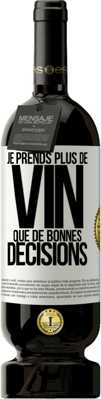 49,95 € Envoi gratuit | Vin rouge Édition Premium MBS® Réserve Je prends plus de vin que de bonnes décisions Étiquette Blanche. Étiquette personnalisable Réserve 12 Mois Récolte 2015 Tempranillo