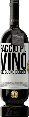 49,95 € Spedizione Gratuita | Vino rosso Edizione Premium MBS® Riserva Faccio più vino che buone decisioni Etichetta Bianca. Etichetta personalizzabile Riserva 12 Mesi Raccogliere 2015 Tempranillo