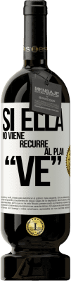 49,95 € Spedizione Gratuita | Vino rosso Edizione Premium MBS® Riserva Si ella no viene, recurre al plan VE Etichetta Bianca. Etichetta personalizzabile Riserva 12 Mesi Raccogliere 2014 Tempranillo