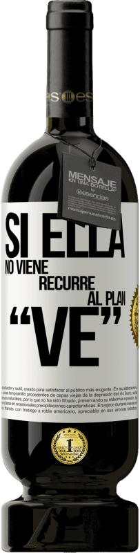 49,95 € Spedizione Gratuita | Vino rosso Edizione Premium MBS® Riserva Si ella no viene, recurre al plan VE Etichetta Bianca. Etichetta personalizzabile Riserva 12 Mesi Raccogliere 2016 Tempranillo