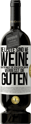 49,95 € Kostenloser Versand | Rotwein Premium Ausgabe MBS® Reserve Die Leute sind wie Weine: das Alter macht die schlechten sauer und verbesst die guten Weißes Etikett. Anpassbares Etikett Reserve 12 Monate Ernte 2014 Tempranillo