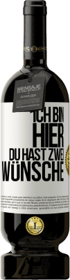 49,95 € Kostenloser Versand | Rotwein Premium Ausgabe MBS® Reserve Ich bin hier. Du hast zwei Wünsche Weißes Etikett. Anpassbares Etikett Reserve 12 Monate Ernte 2015 Tempranillo