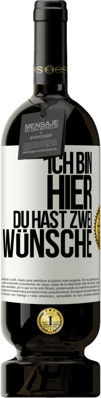 49,95 € Kostenloser Versand | Rotwein Premium Ausgabe MBS® Reserve Ich bin hier. Du hast zwei Wünsche Weißes Etikett. Anpassbares Etikett Reserve 12 Monate Ernte 2015 Tempranillo