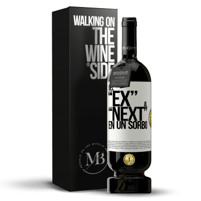 «Del EX al NEXT en un sorbo» Premium Edition MBS® Reserve