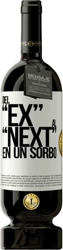 49,95 € Envio grátis | Vinho tinto Edição Premium MBS® Reserva Del EX al NEXT en un sorbo Etiqueta Branca. Etiqueta personalizável Reserva 12 Meses Colheita 2015 Tempranillo