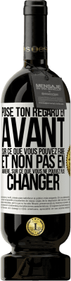 49,95 € Envoi gratuit | Vin rouge Édition Premium MBS® Réserve Pose ton regard en avant, sur ce que vous pouvez faire et non pas en arrière, sur ce que vous ne pouvez plus changer Étiquette Blanche. Étiquette personnalisable Réserve 12 Mois Récolte 2016 Tempranillo