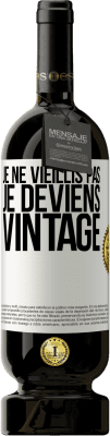 49,95 € Envoi gratuit | Vin rouge Édition Premium MBS® Réserve Je ne vieillis pas, je deviens vintage Étiquette Blanche. Étiquette personnalisable Réserve 12 Mois Récolte 2014 Tempranillo