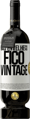 49,95 € Envio grátis | Vinho tinto Edição Premium MBS® Reserva Não envelheço, fico vintage Etiqueta Branca. Etiqueta personalizável Reserva 12 Meses Colheita 2014 Tempranillo