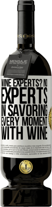 49,95 € Free Shipping | Red Wine Premium Edition MBS® Reserve wine experts? No, experts in savoring every moment, with wine White Label. Customizable label Reserve 12 Months Harvest 2015 Tempranillo