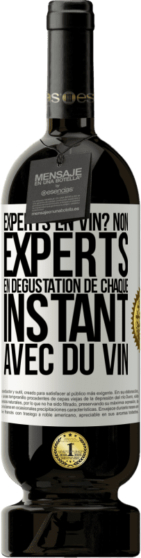 49,95 € Envoi gratuit | Vin rouge Édition Premium MBS® Réserve Experts en vin? Non, experts en dégustation de chaque instant avec du vin Étiquette Blanche. Étiquette personnalisable Réserve 12 Mois Récolte 2015 Tempranillo