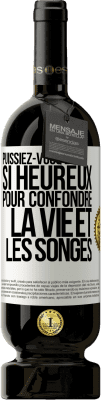 49,95 € Envoi gratuit | Vin rouge Édition Premium MBS® Réserve Puissiez-vous être si heureux pour confondre la vie et les songes Étiquette Blanche. Étiquette personnalisable Réserve 12 Mois Récolte 2015 Tempranillo